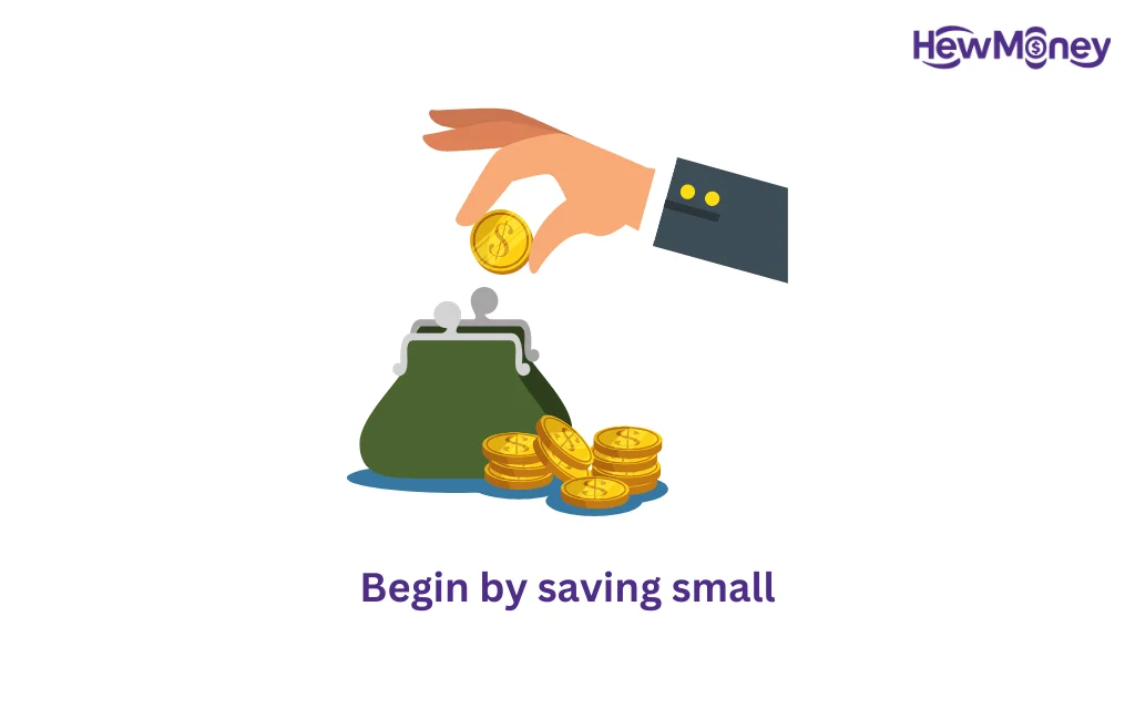 Begin by saving small