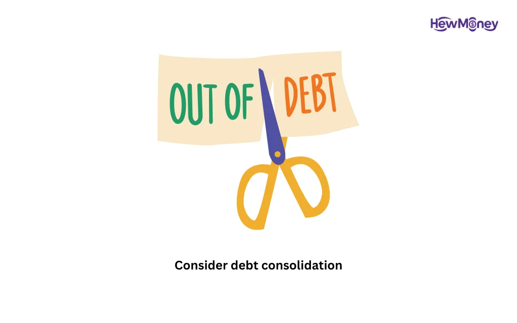 Consider debt consolidation