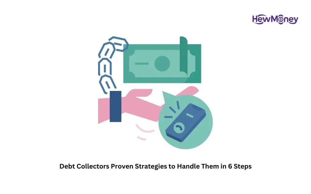 Debt Collectors Proven Strategies to Handle Them in 6 Steps