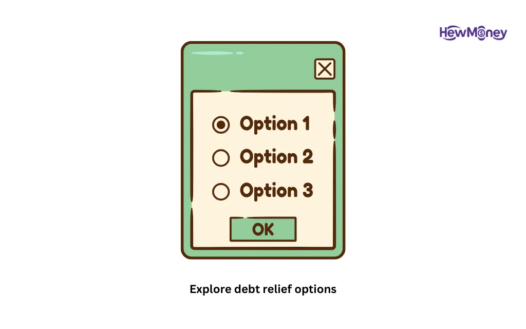 Explore debt relief options
