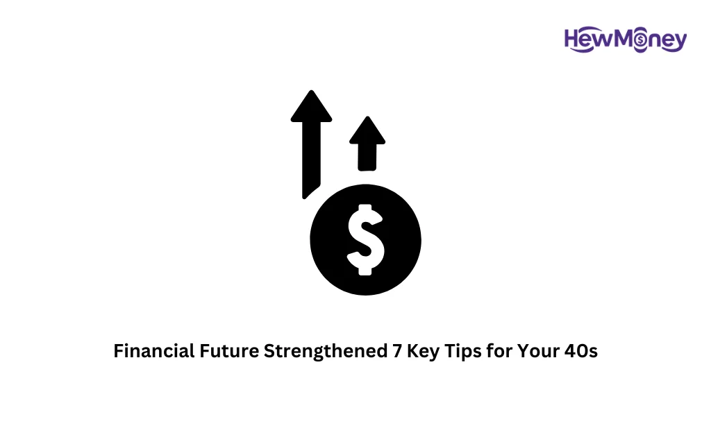 Financial Future Strengthened 7 Key Tips for Your 40s