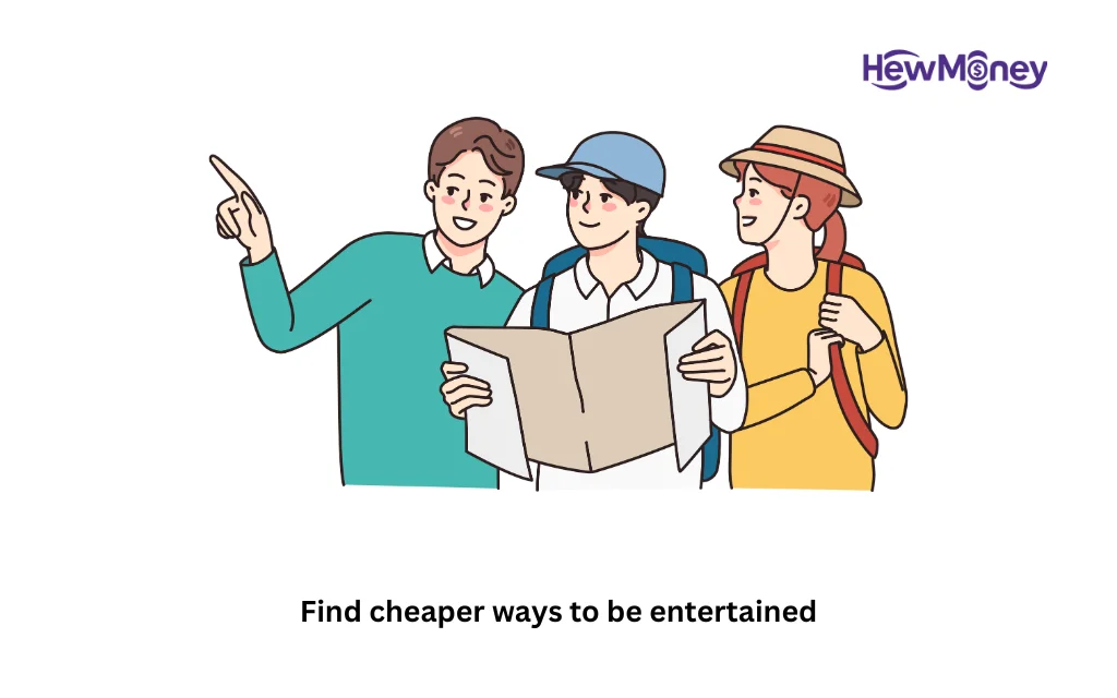 Find cheaper ways to be entertained