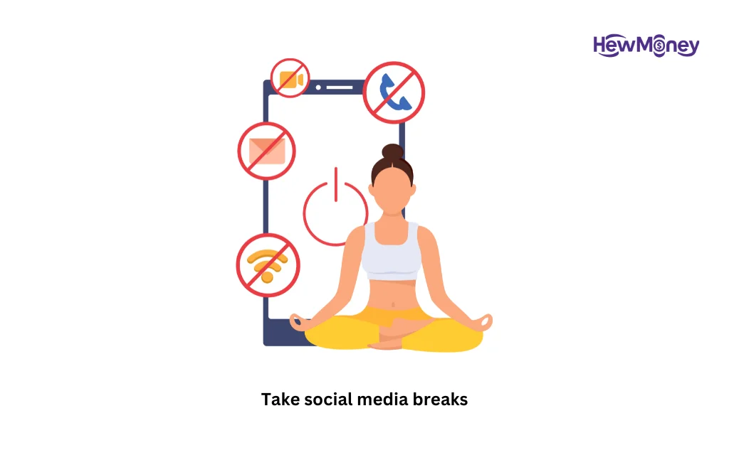 Take social media breaks